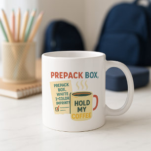 Taza De Café Mug Funny Parent; Prepack Box Hold My