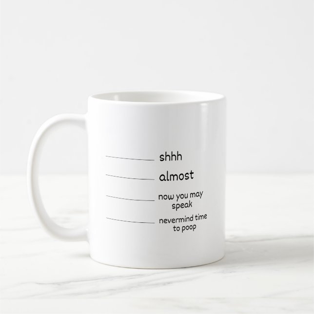 Taza De Café Mug gracioso - Shhh casi - ahora puedes hablar (Izquierda)