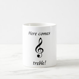 Taza De Café Mug "Here come Treble"