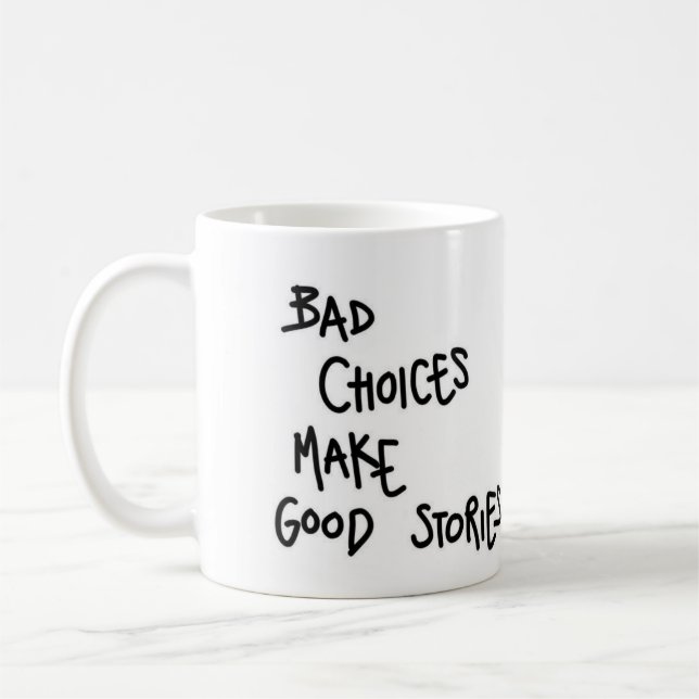 Taza De Café Mug Malas elecciones hacen buenas historias. (Izquierda)