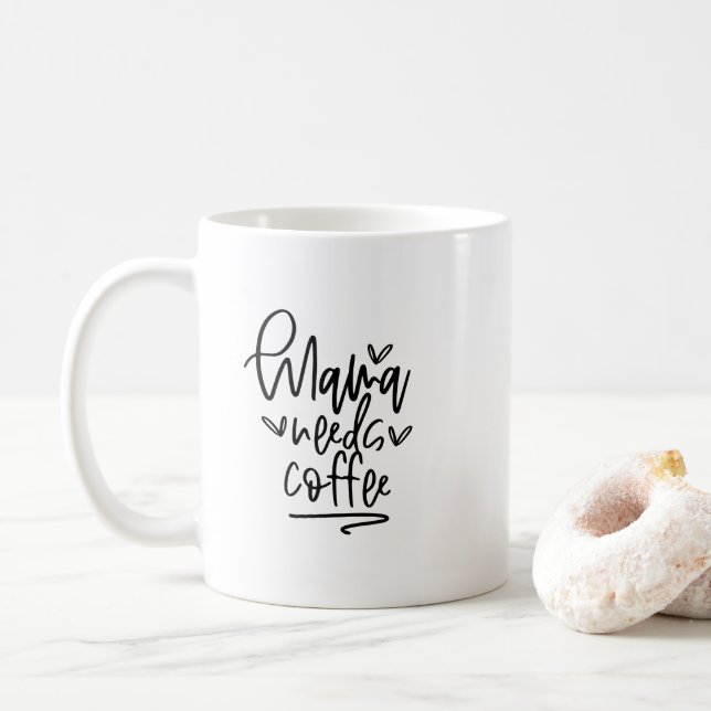 Taza De Café Mug - Mama Needs Coffee (Con donut)