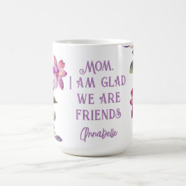 Taza De Café Mug Mamá Violet "Glad We Are Friends"