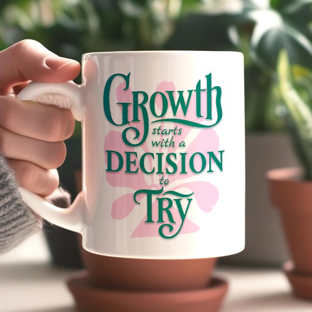 Taza De Café Mug motivacional - Comienza el crecimiento (Growth Starts with a Decision to Try – Motivational Mug)