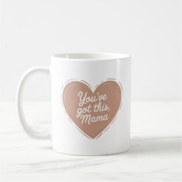 Taza De Café Mug motivadora para nuevas mamás - Tienes esto