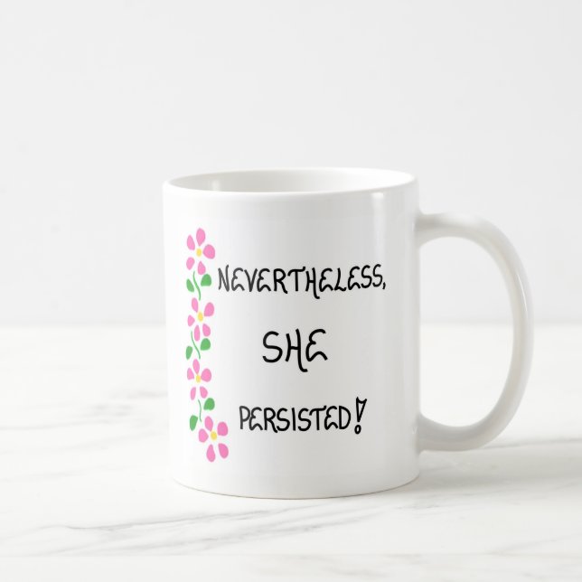 Taza De Café Mug - Mujeres - Sin Embargo, Persistía (Derecha)