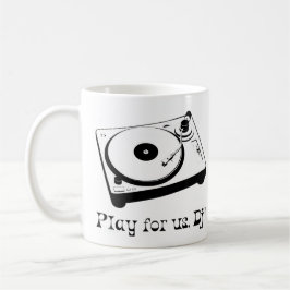 Taza De Café Mug 'Play for us Dj'