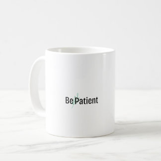 Taza De Café Mug - Ser paciente