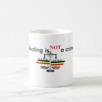 Taza De Café Mug shooting is not a crime