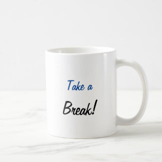 Taza De Café Mug Take A Break