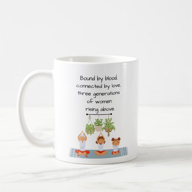 Taza De Café Mug - Tres generaciones de mujeres que se elevan p (Izquierda)