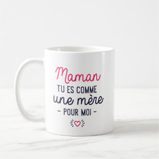 Taza De Café Mug "Tu es comme une mère"