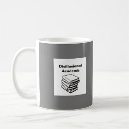 Taza De Café Mugre académica/idealista desilusionada