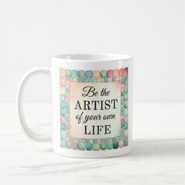 Taza De Café Mugre inspiradora | Sé el artista