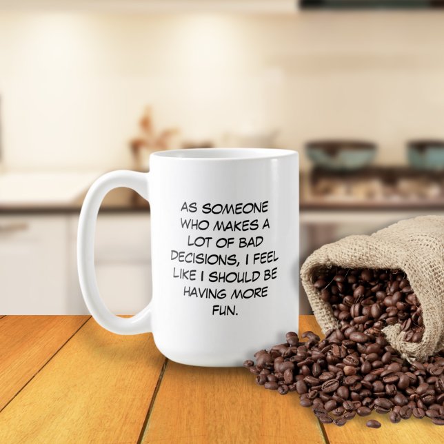 Taza De Café Mugre por malas decisiones (Subido por el creador)