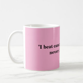 Taza De Café ¡Mugs Para Sobrevivientes De Cáncer!