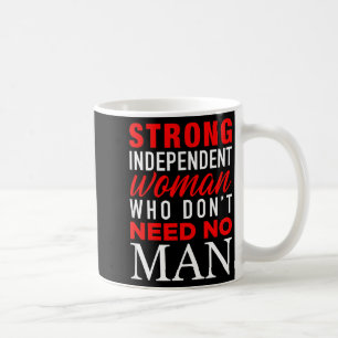 Taza De Café Mujer Fuerte e Independiente Que No Necesita Ningú