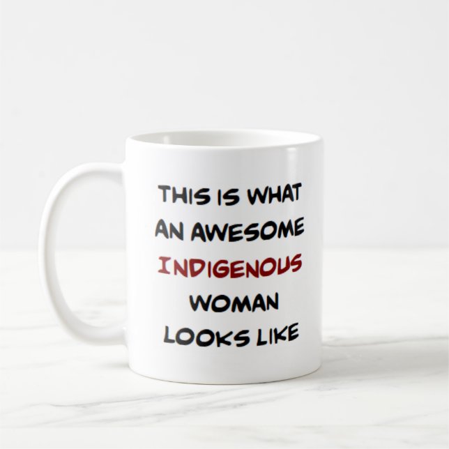 Taza De Café mujer indígena, increíble (Izquierda)