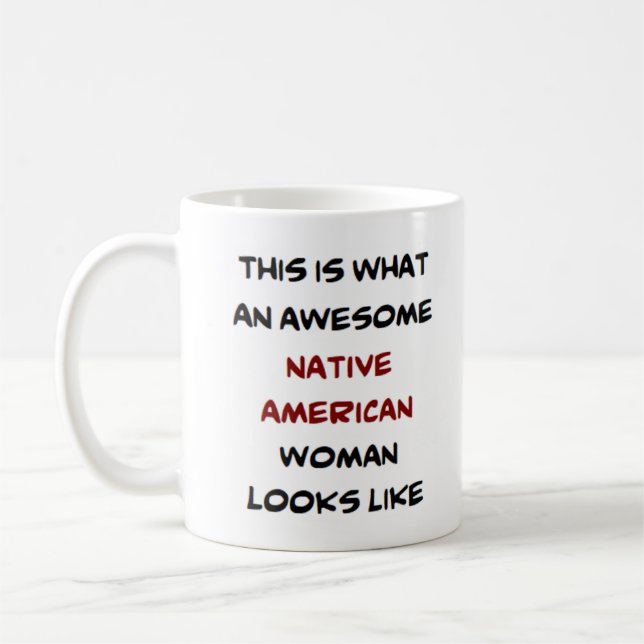 Taza De Café mujer nativa americana, increíble (Izquierda)