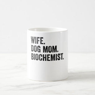 Taza De Café Mujer. Perro, mamá. Bioquímico.