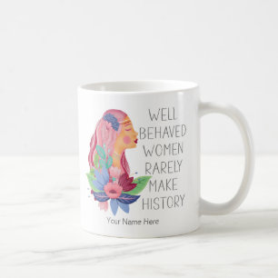 Taza De Café Mujeres Bien Comportadas Raramente Hacen Historia