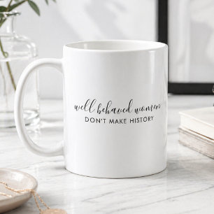 Taza De Café Mujeres Bien Educadas No Hacen Historia Cotización