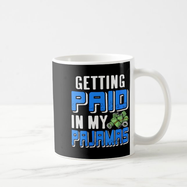 Taza De Café Mujeres cobrando en mis pijamas divertido trabajo  (Derecha)