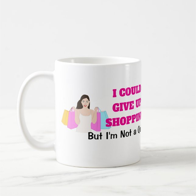 Taza De Café Mujeres divertidas que yo podría dejar de comprar  (Izquierda)