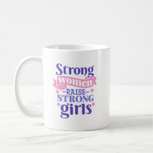 Taza De Café Mujeres fuertes aumentan la fuerza de los Chicas