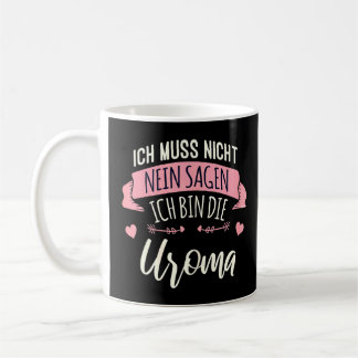Taza De Café Mujeres Ich Muss Nicht Nein Sagen Ich Bin Die Urom