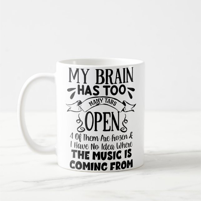 Taza De Café Mujeres Mi Cerebro Tiene Demasiadas Pestañas Abier (Izquierda)