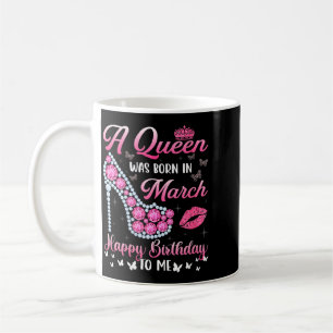 Taza De Café Mujeres Una Reina Nació En Marzo Feliz Cumpleaños
