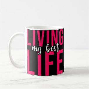 Taza De Café Mujeres viviendo mi mejor vida Inspiradoras