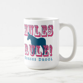 Taza De Café Mules Rule Horses Drool