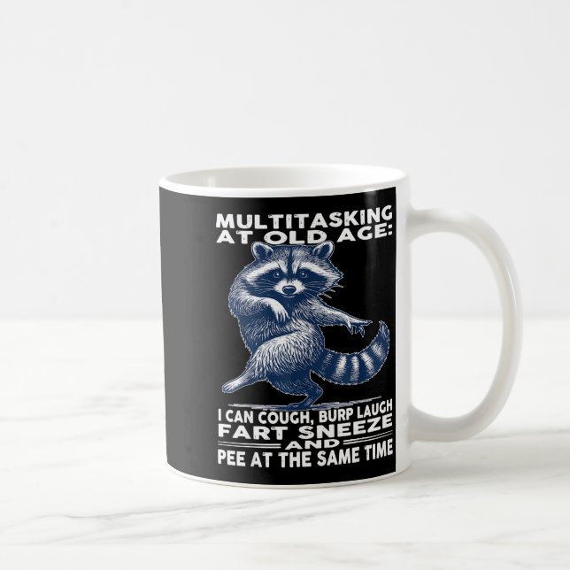 Taza De Café Multitasking At Old Age I Can Cough Burp Laugh Far (Derecha)