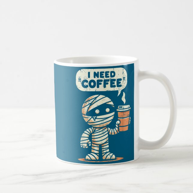Taza De Café Mummy Halloween I Need Coffee Funny Sarcastic Caff (Derecha)