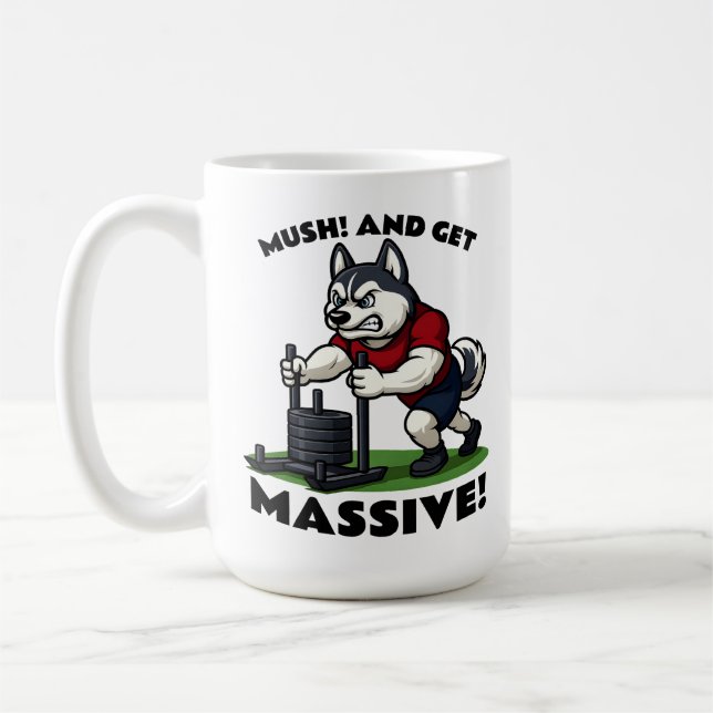 Taza De Café Mush and Get Massive – Funny Husky Sled Push (Izquierda)