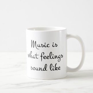Taza De Café musicIsWhatFeelingsSoundLike