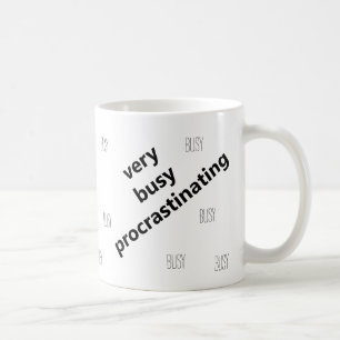 Taza De Café Muy ocupado Procrastinando Gracioso Mug