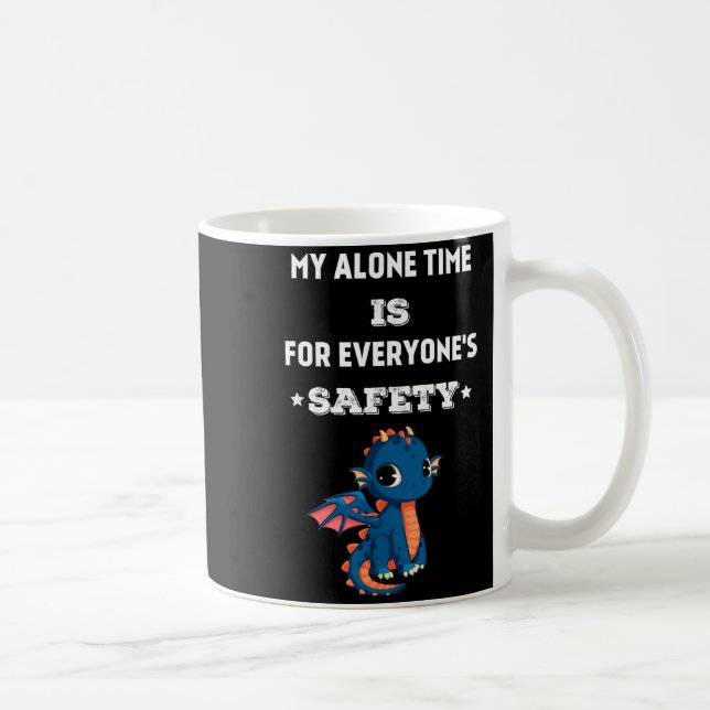 Taza De Café My Alone Time Is For Everyone's Safety, Funny Drag (Derecha)