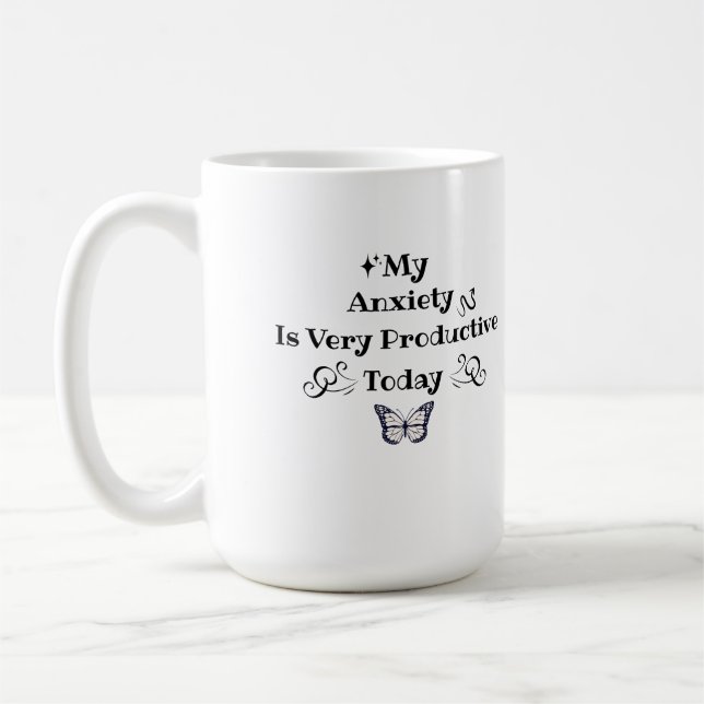 Taza De Café My Anxiety Is Very Productive Today – (Izquierda)