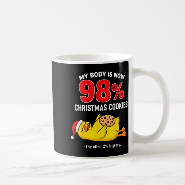 Taza De Café My Body Is 98% Christmas Cookies Funny Duck Pajama (Derecha)