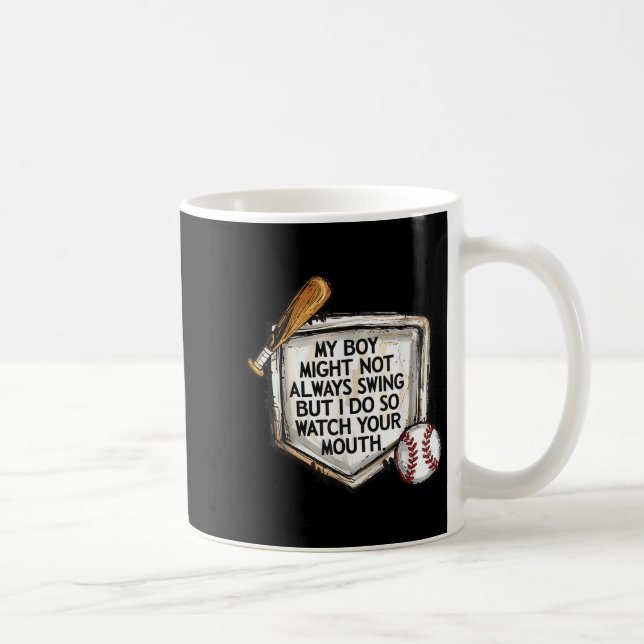 Taza De Café My Boy Might Not Always Swing But I Do Baseball Mo (Derecha)