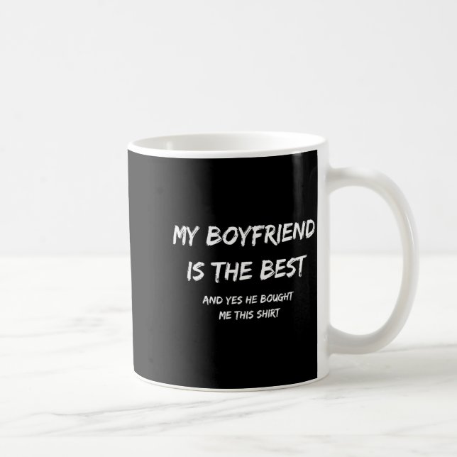 Taza De Café My Boyfriend Is The And Yes He Bought Me This  (Derecha)