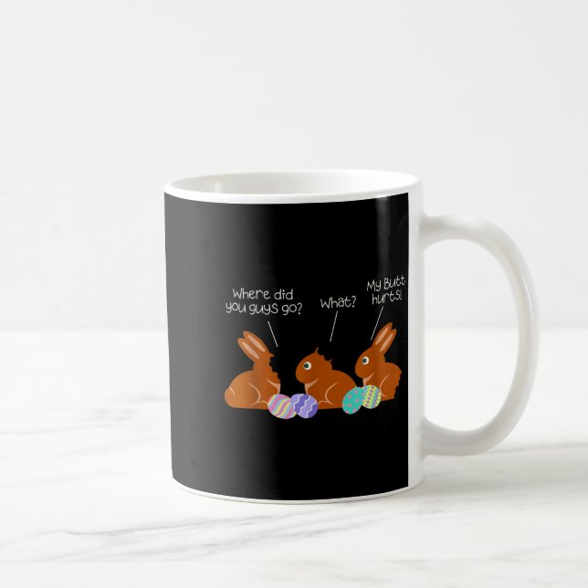 Taza De Café My Butt Hurts Chocolate Bunny Easter Funny  (Derecha)