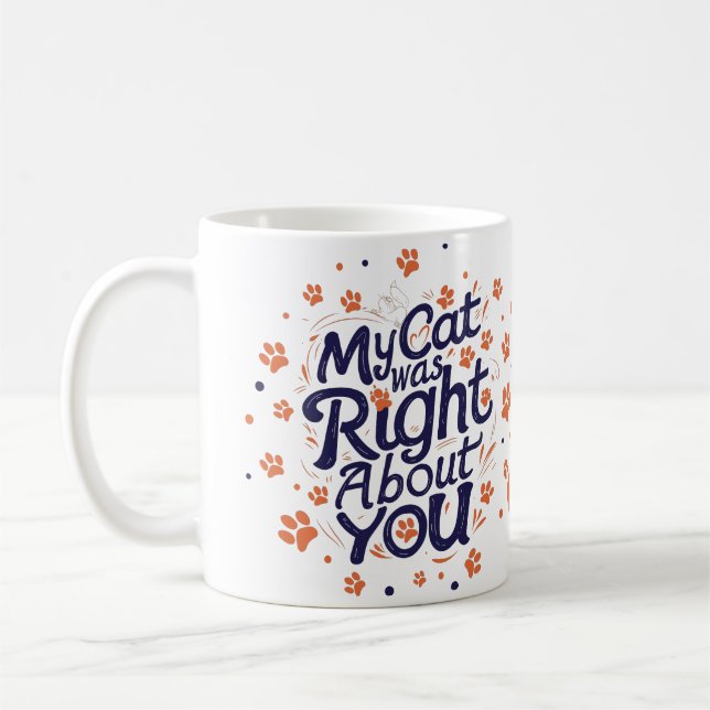 Taza De Café My Cat Was Right About You –Cat Lover (Izquierda)