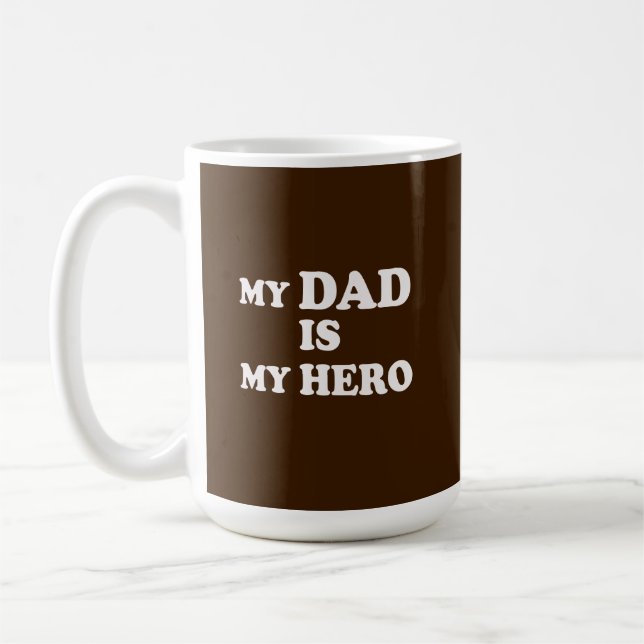 Taza De Café My dad is my hero (Izquierda)