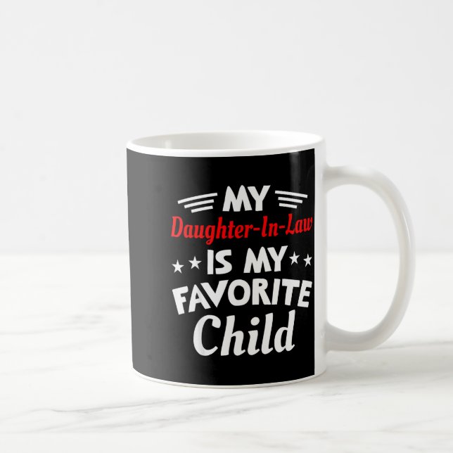 Taza De Café My Daughter In Law Is My Favorite Child Mother In  (Derecha)