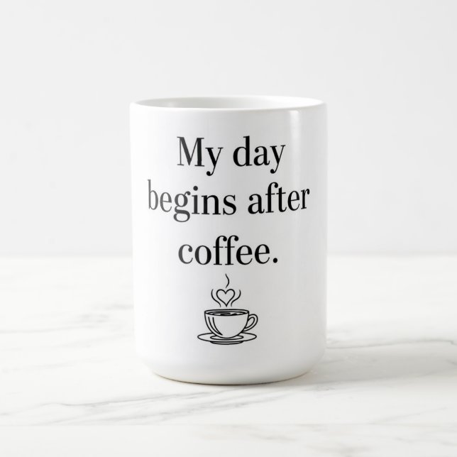 Taza De Café My Day Begins After Coffee - Minimalist Quote (Centro)