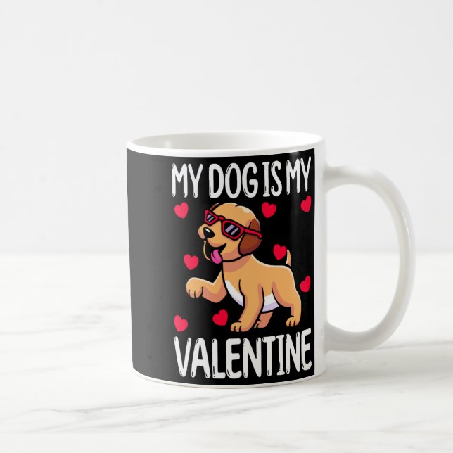 Taza De Café My Dog Is My Valentine  (Derecha)