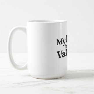 Taza De Café My Dog is My Valentine - Funny Pet Lover Hearts &